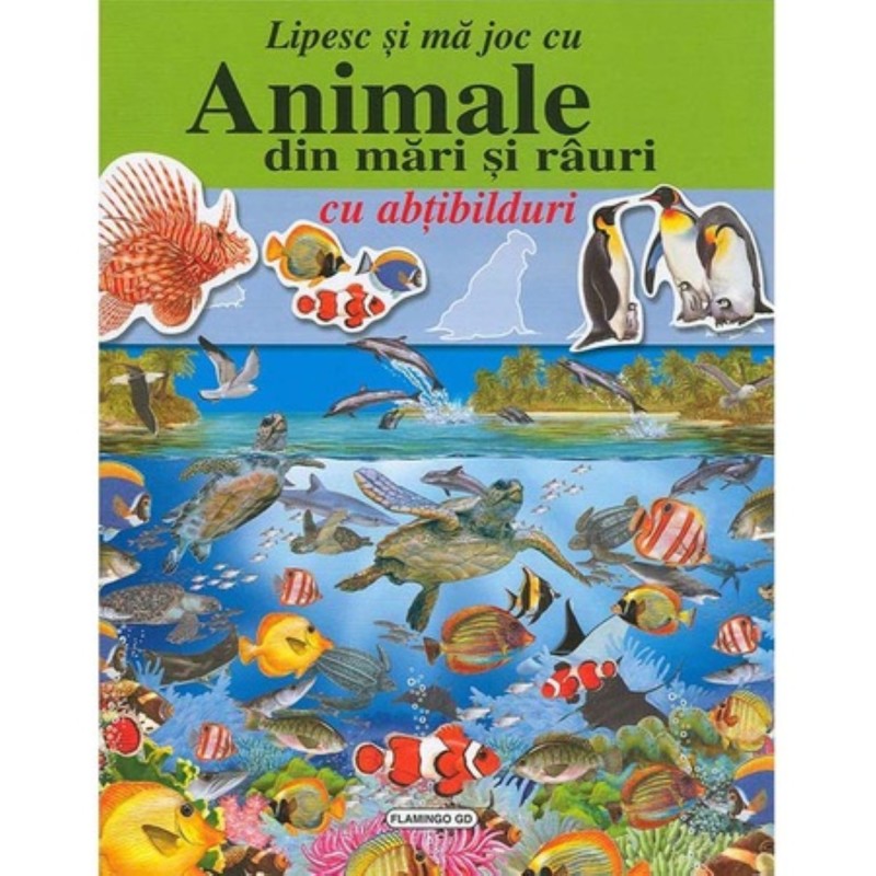 Carte Lipesc si ma joc, Animale din mari si rauri, Editura Flamingo